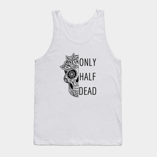 only half dead, day of the dead sticker Tank Top